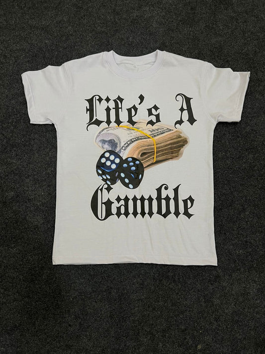 Life’s A Gamble Tee Shirt